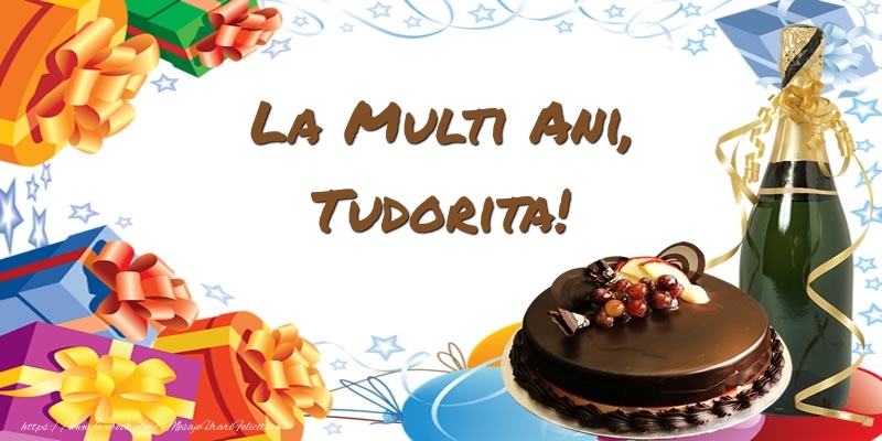  Felicitari de zi de nastere - Tort & Sampanie | La multi ani, Tudorita!