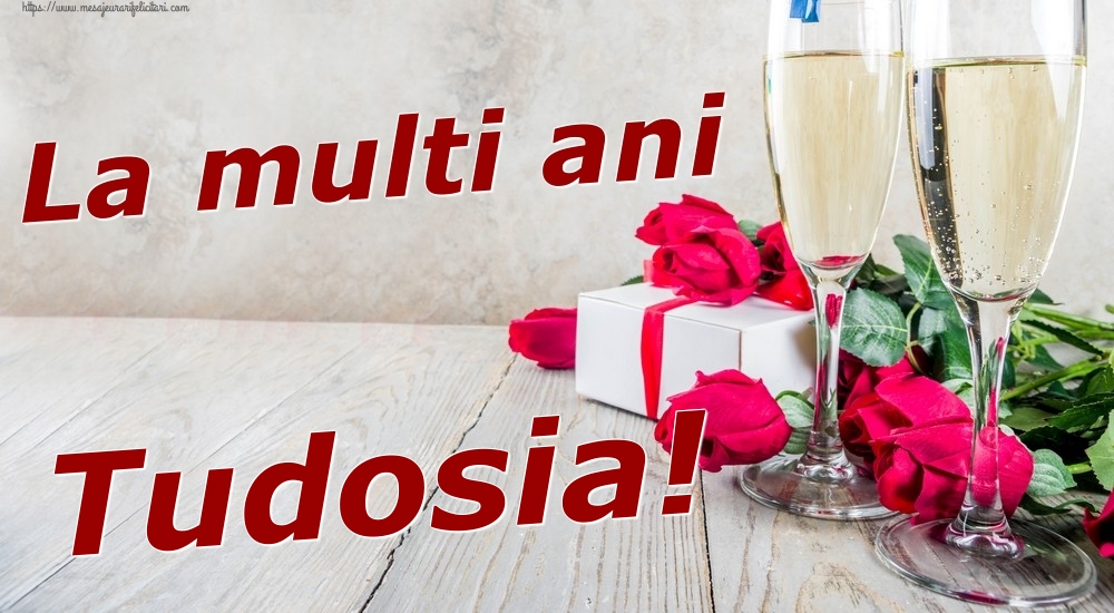  Felicitari de zi de nastere - Sampanie & Trandafiri | La multi ani Tudosia!