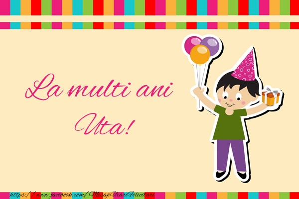 Felicitari de zi de nastere - Copii | La multi ani Uta!