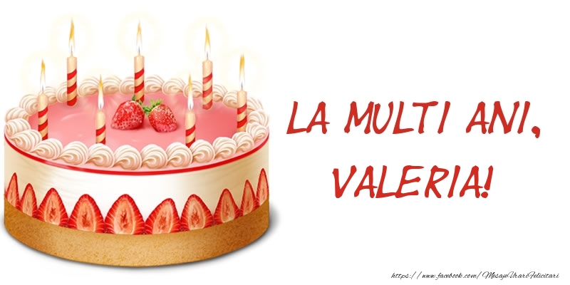  Felicitari de zi de nastere -  La multi ani, Valeria! Tort