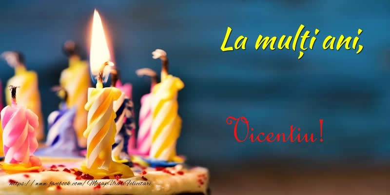 Felicitari de zi de nastere - Tort | La multi ani si multa sanatate Vicentiu!