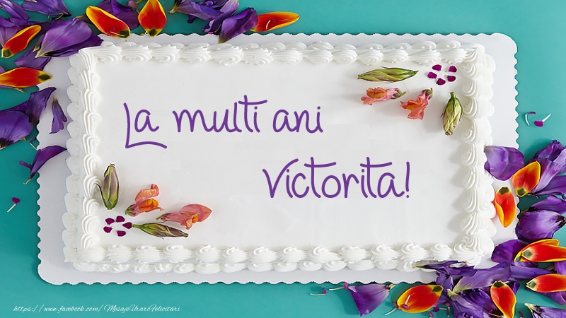  Felicitari de zi de nastere -  Tort La multi ani Victorita!