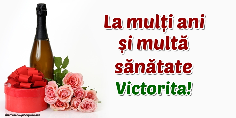  Felicitari de zi de nastere - Flori & Sampanie | La mulți ani și multă sănătate Victorita!