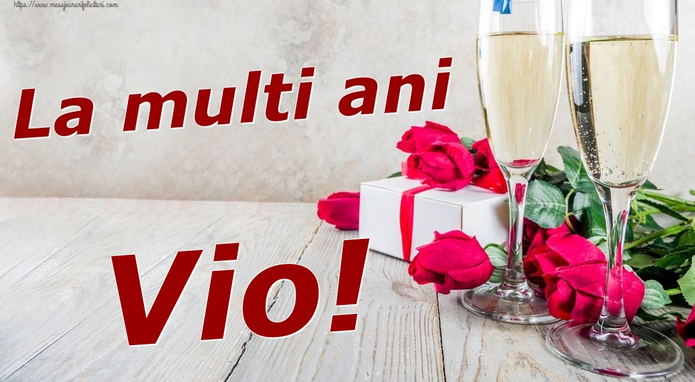 Felicitari de zi de nastere - Sampanie & Trandafiri | La multi ani Vio!