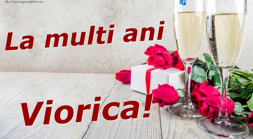 Felicitari de zi de nastere - Sampanie & Trandafiri | La multi ani Viorica!