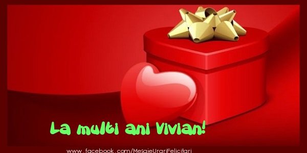 Felicitari de zi de nastere - ❤️❤️❤️ Cadou & Inimioare | La multi ani Vivian!