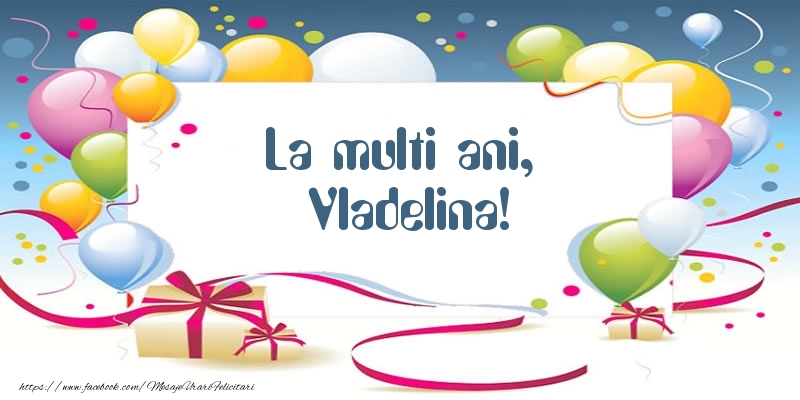 Felicitari de zi de nastere - Baloane | La multi ani, Vladelina!