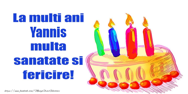 Felicitari de zi de nastere - La mult ani Yannis multa sanatate si fericire!