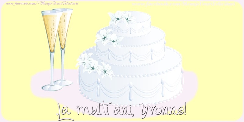 Felicitari de zi de nastere - Tort | La multi ani, Yvonne!