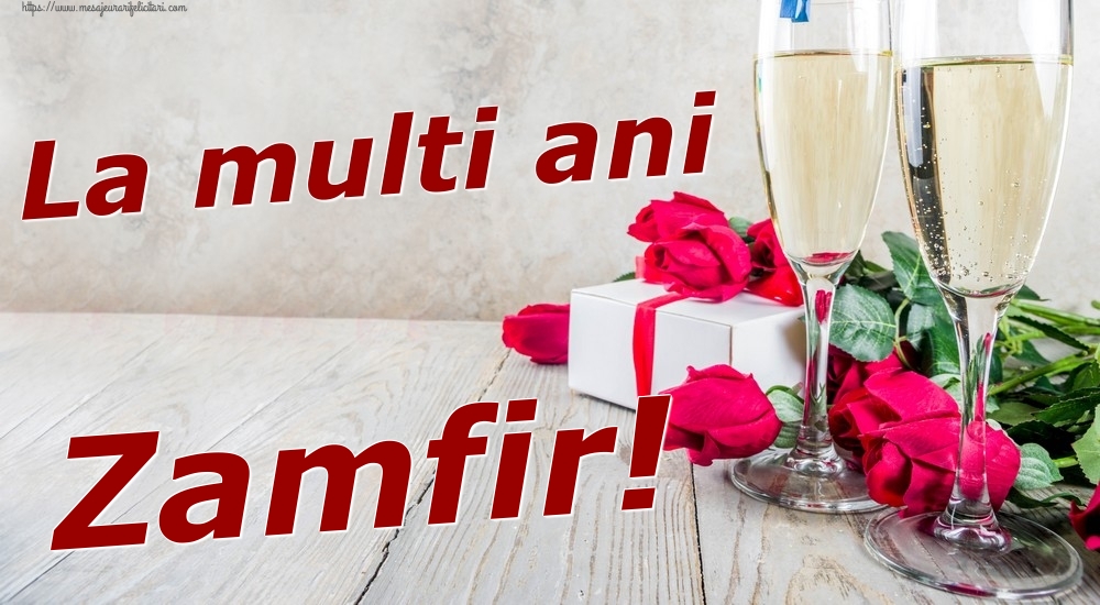 Felicitari de zi de nastere - Sampanie & Trandafiri | La multi ani Zamfir!
