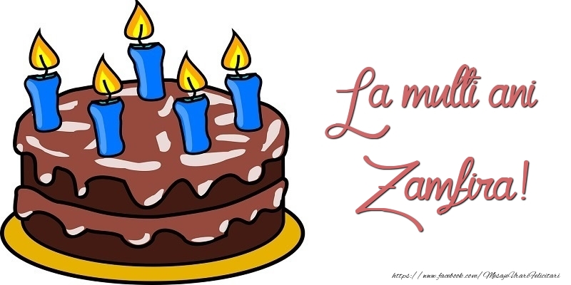  Felicitari de zi de nastere - Tort | La multi ani, Zamfira!