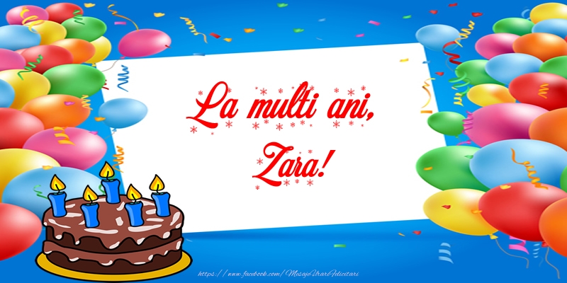 Felicitari de zi de nastere - La multi ani, Zara!