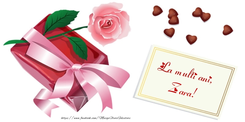 Felicitari de zi de nastere - Cadou & Trandafiri | La multi ani, Zara!