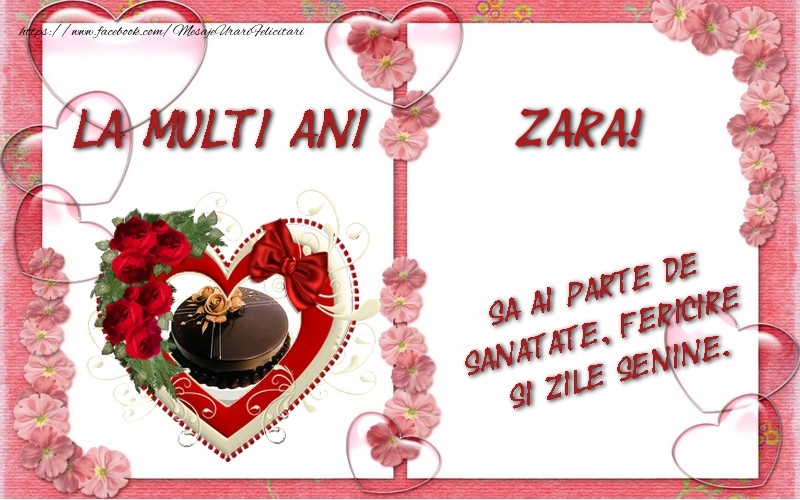 Felicitari de zi de nastere - ❤️❤️❤️ Inimioare & Trandafiri & 1 Poza & Ramă Foto | La multi ani Zara, sa ai parte de sanatate, fericire si zile senine.