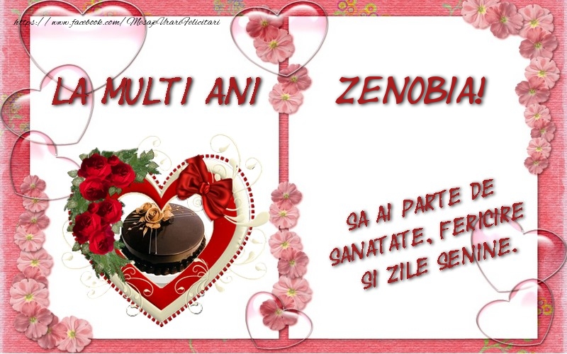 Felicitari de zi de nastere - ❤️❤️❤️ Inimioare & Trandafiri & 1 Poza & Ramă Foto | La multi ani Zenobia, sa ai parte de sanatate, fericire si zile senine.