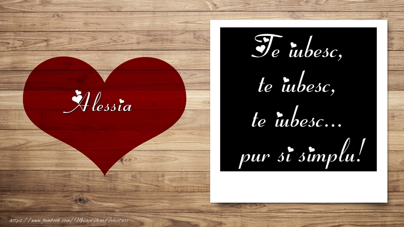  Felicitari Ziua indragostitilor - ❤️❤️❤️ Inimioare | Alessia Te iubesc, te iubesc, te iubesc... pur si simplu!