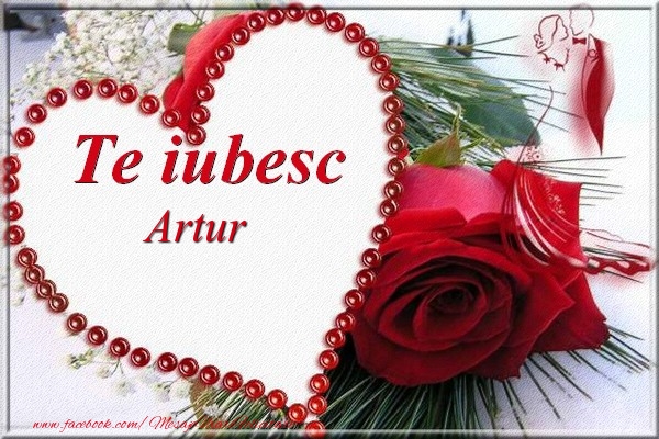  Felicitari Ziua indragostitilor - ❤️❤️❤️ Inimioare & Trandafiri | Te iubesc  Artur