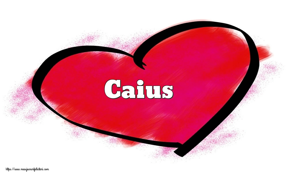  Felicitari Ziua indragostitilor - ❤️❤️❤️ Inimioare | Inima cu numele Caius