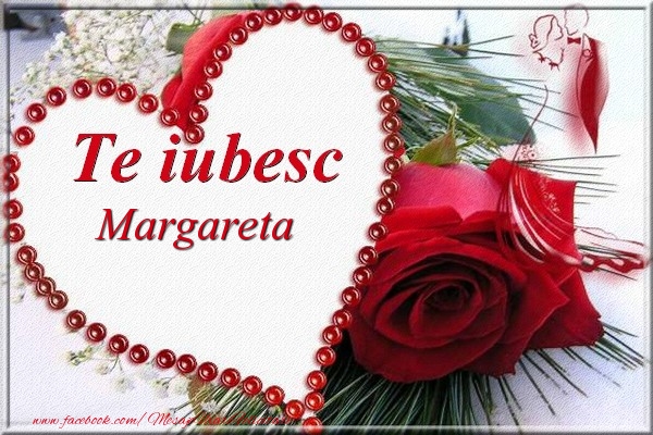  Felicitari Ziua indragostitilor - ❤️❤️❤️ Inimioare & Trandafiri | Te iubesc  Margareta