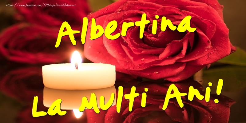  Felicitari de Ziua Numelui - Flori & Trandafiri | Albertina La Multi Ani!