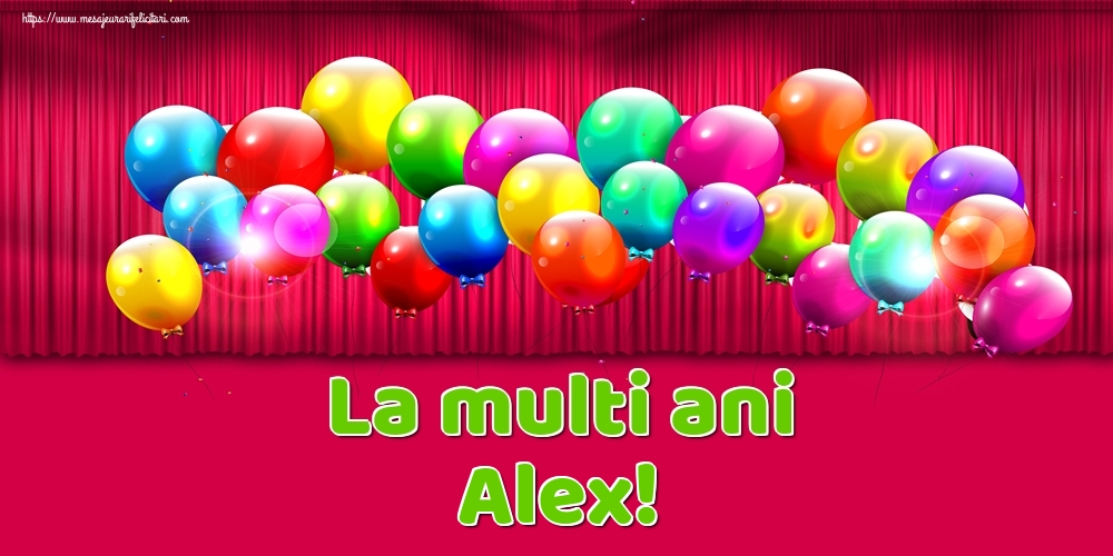  Felicitari de Ziua Numelui - Baloane | La multi ani Alex!