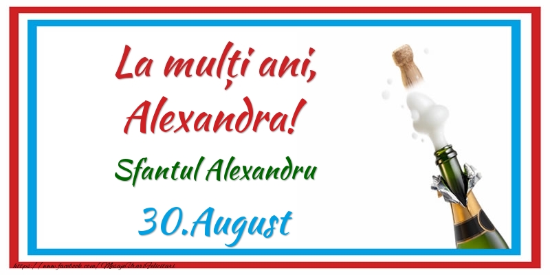  Felicitari de Ziua Numelui - Sampanie | La multi ani, Alexandra! 30.August Sfantul Alexandru