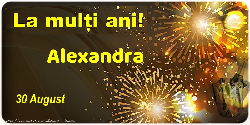  Felicitari de Ziua Numelui - Sampanie | La multi ani! Alexandra - 30 August