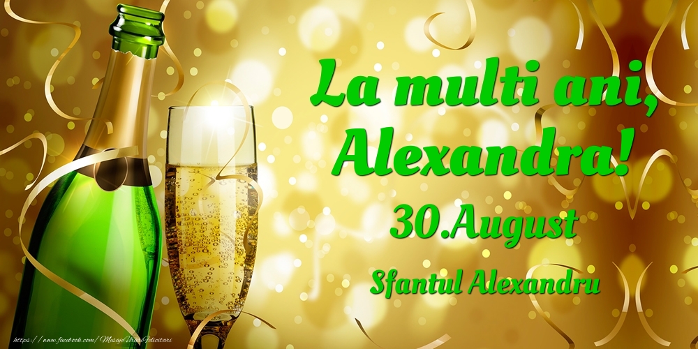  Felicitari de Ziua Numelui - Sampanie | La multi ani, Alexandra! 30.August - Sfantul Alexandru