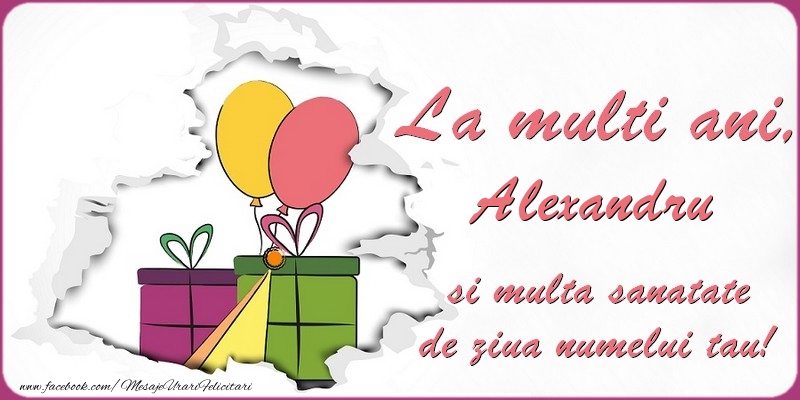  Felicitari de Ziua Numelui - Baloane & Cadou | La multi ani, Alexandru si multa sanatate de ziua numelui tau!