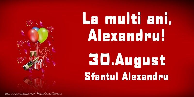  Felicitari de Ziua Numelui - Baloane & Sampanie | La multi ani, Alexandru! Sfantul Alexandru - 30.August