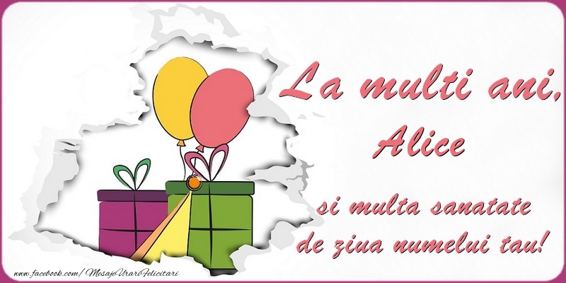  Felicitari de Ziua Numelui - Baloane & Cadou | La multi ani, Alice si multa sanatate de ziua numelui tau!