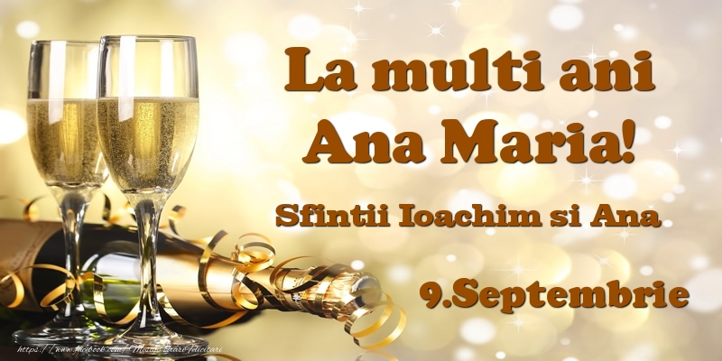  Felicitari de Ziua Numelui - Sampanie | 9.Septembrie Sfintii Ioachim si Ana La multi ani, Ana Maria!