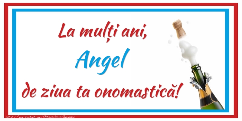 Felicitari de Ziua Numelui - Sampanie | La mulți ani, Angel de ziua ta onomastică!