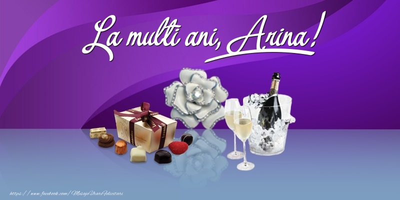  Felicitari de Ziua Numelui - Cadou & Sampanie | La multi ani, Arina!