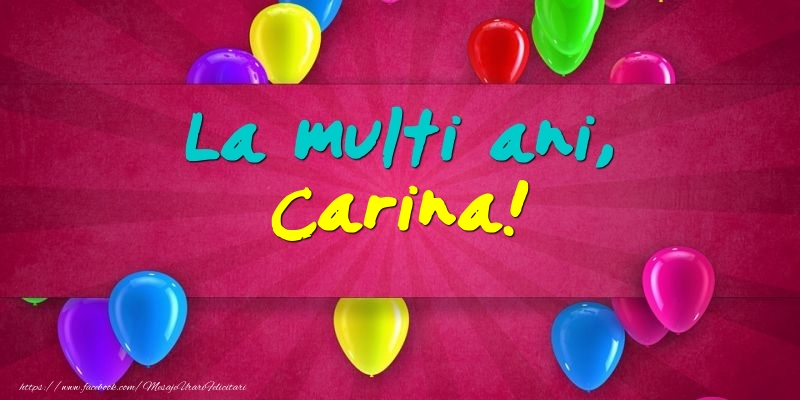  Felicitari de Ziua Numelui - Baloane | La multi ani, Carina!