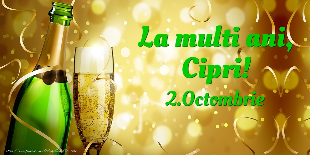  Felicitari de Ziua Numelui - Sampanie | La multi ani, Cipri! 2.Octombrie -