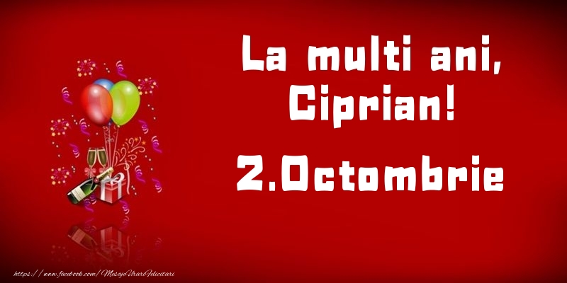  Felicitari de Ziua Numelui - Baloane & Sampanie | La multi ani, Ciprian!  - 2.Octombrie