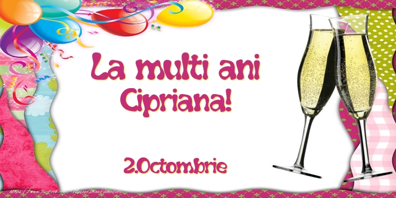  Felicitari de Ziua Numelui - Baloane & Sampanie | La multi ani, Cipriana!  - 2.Octombrie
