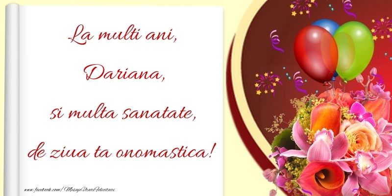  Felicitari de Ziua Numelui - Baloane & Flori | La multi ani, si multa sanatate, de ziua ta onomastica! Dariana