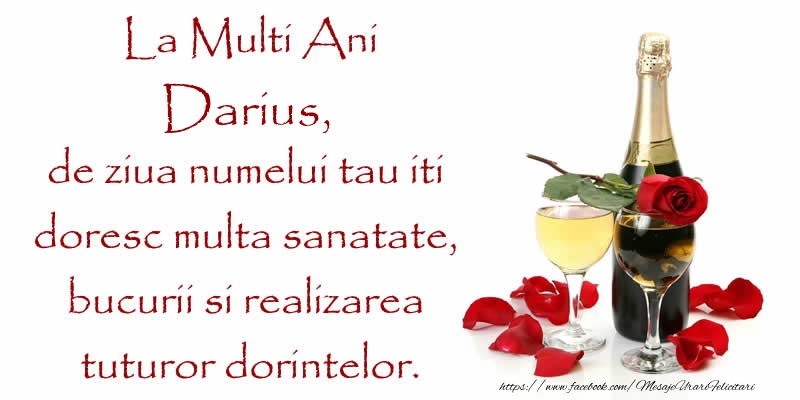  Felicitari de Ziua Numelui - Sampanie | La Multi Ani Darius, de ziua numelui tau iti  doresc multa sanatate, bucurii si realizarea tuturor dorintelor.