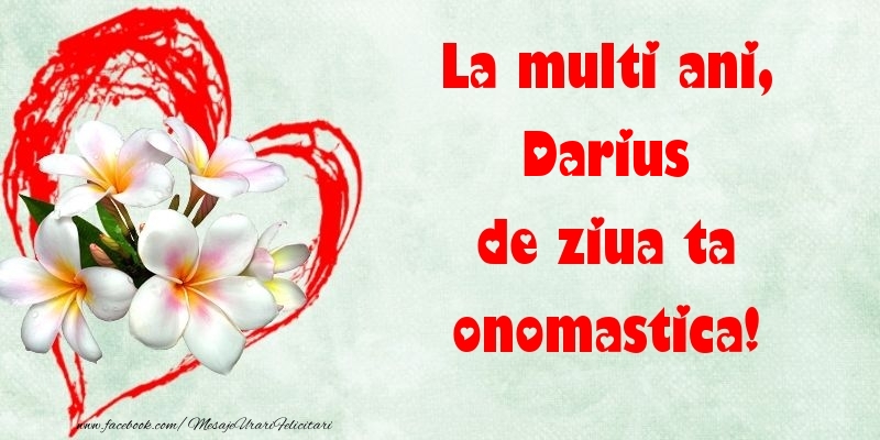  Felicitari de Ziua Numelui - ❤️❤️❤️ Flori & Inimioare | La multi ani, de ziua ta onomastica! Darius