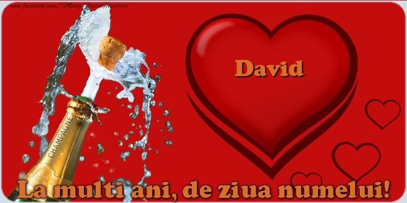  Felicitari de Ziua Numelui - ❤️❤️❤️ Inimioare & Sampanie | La multi ani, de ziua numelui! David