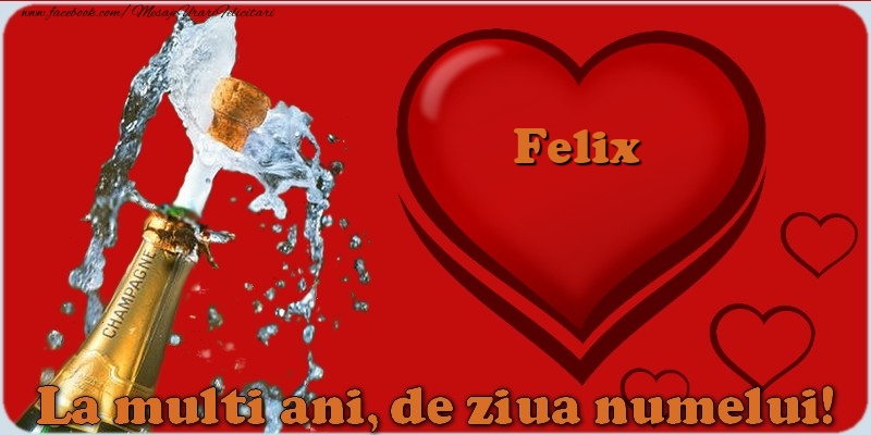  Felicitari de Ziua Numelui - ❤️❤️❤️ Inimioare & Sampanie | La multi ani, de ziua numelui! Felix