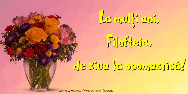 Felicitari de Ziua Numelui - Buchete De Flori | La mulți ani, de ziua ta onomastică! Filofteia