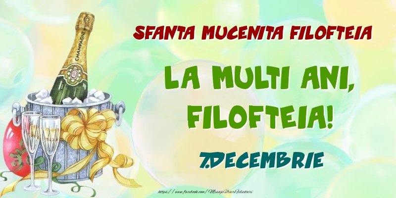 Felicitari de Ziua Numelui - Sampanie | Sfanta Mucenita Filofteia La multi ani, Filofteia! 7.Decembrie
