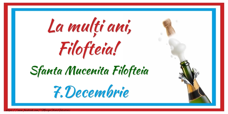 Felicitari de Ziua Numelui - La multi ani, Filofteia! 7.Decembrie Sfanta Mucenita Filofteia