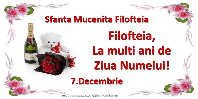 Felicitari de Ziua Numelui - Filofteia, la multi ani de ziua numelui! 7.Decembrie Sfanta Mucenita Filofteia