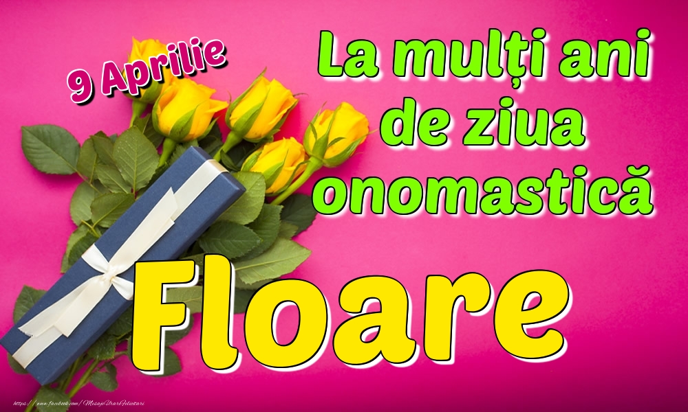 Felicitari de Ziua Numelui - Trandafiri | 9 Aprilie - La mulți ani de ziua onomastică Floare
