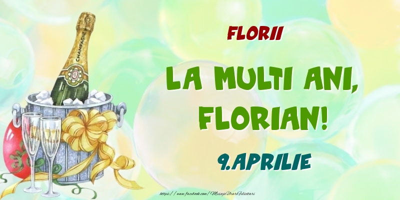  Felicitari de Ziua Numelui - Sampanie | Florii La multi ani, Florian! 9.Aprilie