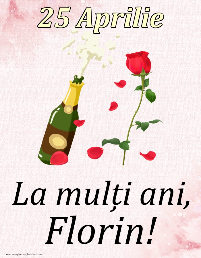 Felicitari de Ziua Numelui - La mulți ani, Florin! - 25 Aprilie